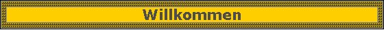Willkommen